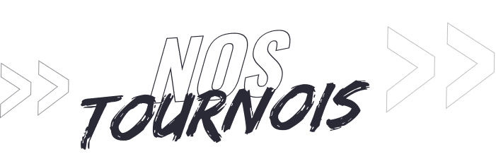 Nos tournois
